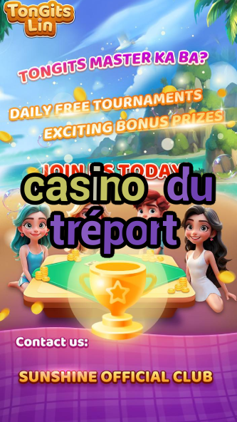 casino du tréport-casinoaplikacja.igamblinglist.com
